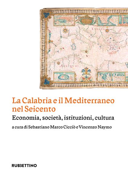 La Calabria e il Mediterraneo nel Seicento. Economia, società, istituzioni, cultura - copertina