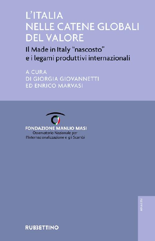 L'Italia nelle catene globali del valore. Il made in Italy «nascosto» e i legami produttivi internazionali - copertina