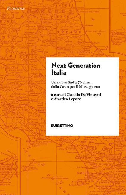 Next generation Italia. Un nuovo Sud a 70 anni dalla Cassa per il Mezzogiorno - Claudio De Vincenti,Amedeo Lepore - ebook