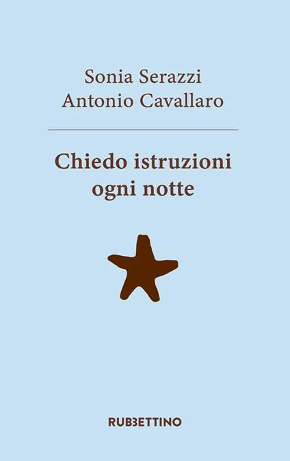 Chiedo istruzioni ogni notte - Sonia Serazzi,Antonio Cavallaro - copertina
