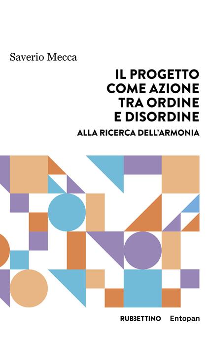 Il progetto come azione tra ordine e disordine. Alla ricerca dell'armonia - Saverio Mecca - copertina