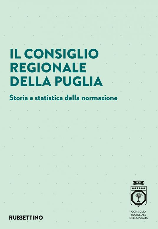 Il Consiglio regionale della Puglia. Storia e statistica della normazione - Luigi Masella - ebook