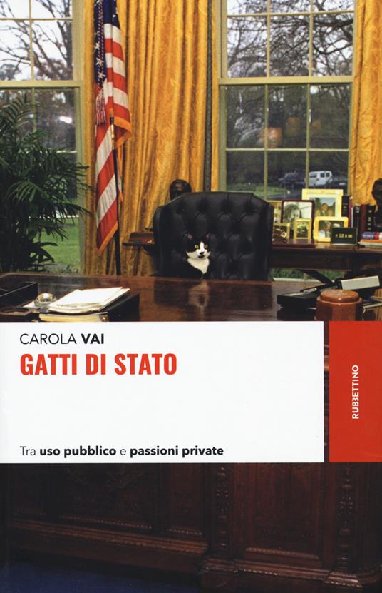 Gatti di Stato. Tra uso pubblico e passioni private - Carola Vai - copertina
