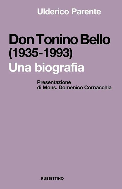 Don Tonino Bello (1935-1993). Una biografia - Ulderico Parente - copertina