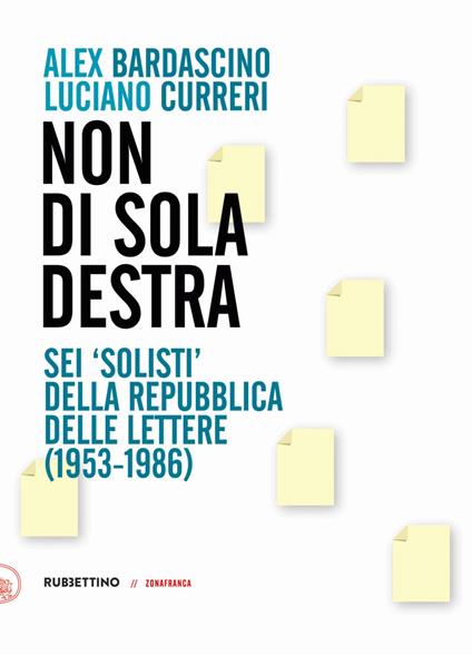 Non di sola destra. Sei «solisti» della Repubblica delle lettere (1953-1986) - Alex Bardascino,Luciano Curreri - ebook