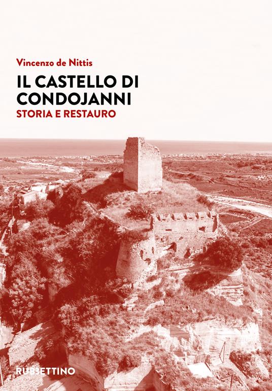 Il castello di Condojanni. Storia e restauro - Vincenzo De Nittis - copertina