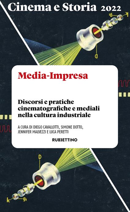 Cinema e storia. Media-Impresa. Discorsi e pratiche cinematografiche e mediali nella cultura industriale (2022) - copertina