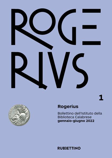Rogerius. Bollettino dell'Istituto della Biblioteca Calabrese (2022). Vol. 1 - copertina