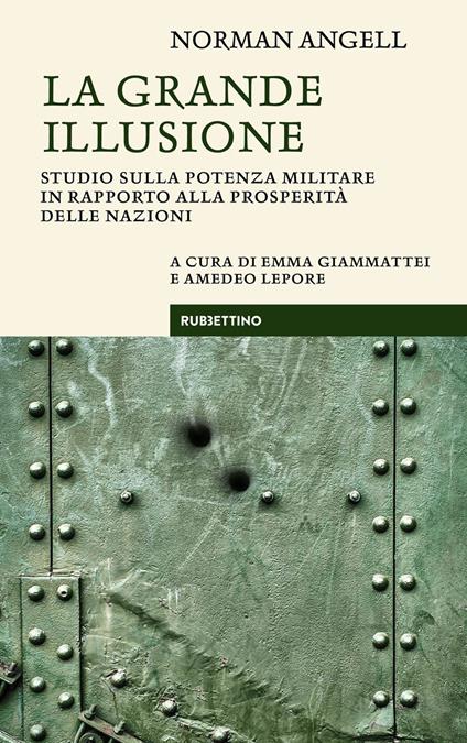 La grande illusione. Studio sulla potenza militare in rapporto alla prosperità delle nazioni - Norman Angell,Emma Giammattei,Amedeo Lepore - ebook