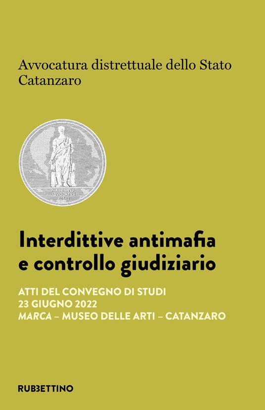 Interdittive antimafia e controllo giudiziario. Atti del Convegno di studi (Catanzaro, 23 giugno 2022) - copertina