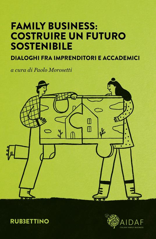 Family business: costruire un futuro sostenibile. Dialoghi fra imprenditori e accademici - copertina