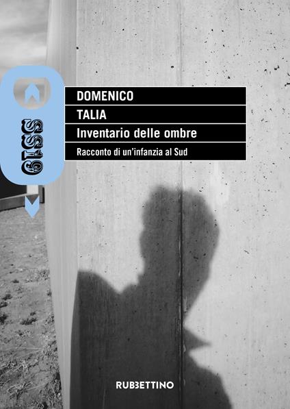Inventario delle ombre. Racconto di un’infanzia al Sud - Domenico Talia - copertina