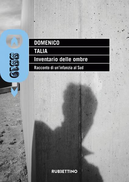 Inventario delle ombre. Racconto di un'infanzia al Sud - Domenico Talia - ebook