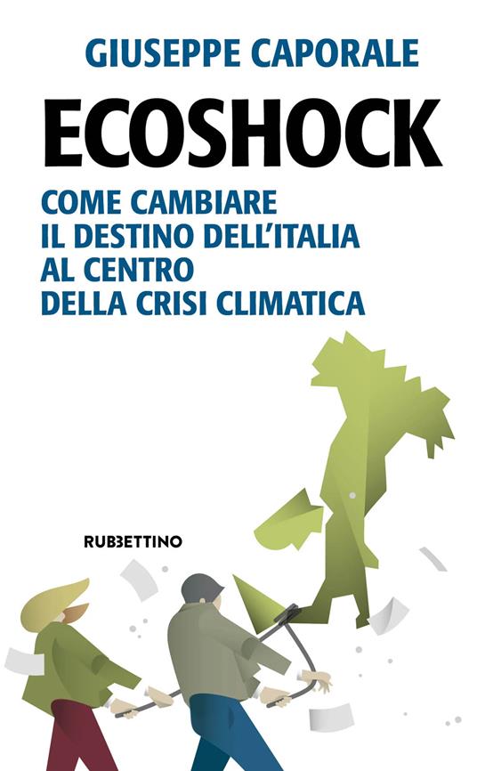 Ecoshock. Come cambiare il destino dell'Italia al centro della crisi climatica - Giuseppe Caporale - copertina