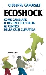 Ecoshock. Come cambiare il destino dell'Italia al centro della crisi climatica