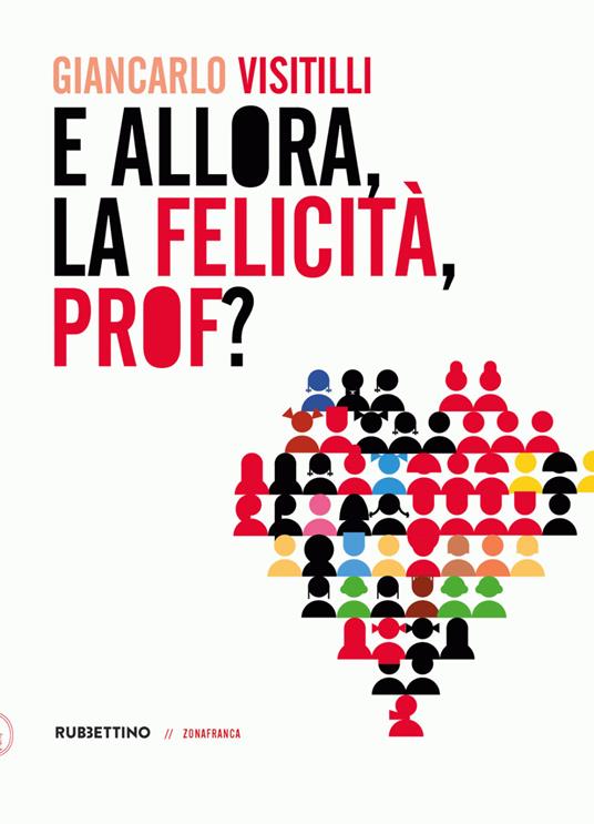 E la felicità, prof? - Giancarlo Visitilli - ebook