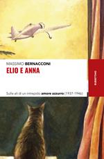 Elio e Anna. Sulle ali di un intrepido amore azzurro (1937-1946)