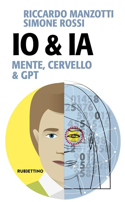 Io & Ia. Mente, cervello e GPT - Riccardo Manzotti,Simone Rossi - copertina