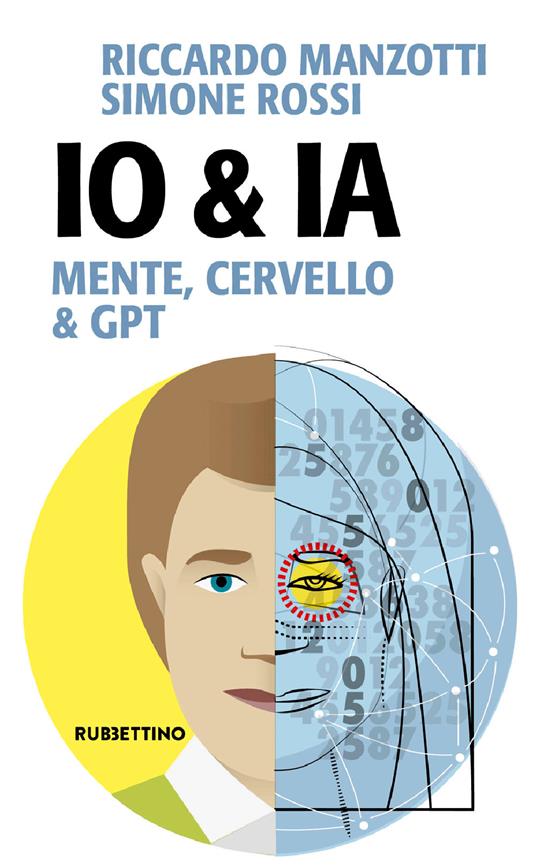 Io & IA. Mente, cervello e GPT - Riccardo Manzotti,Simone Rossi - ebook