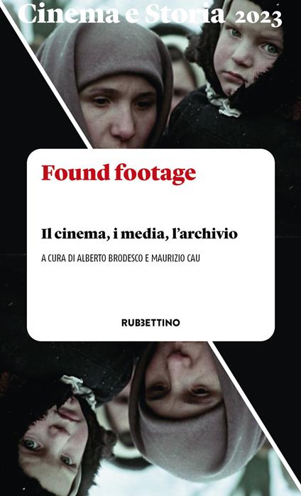 Cinema e storia (2023). Vol. 1: Found footage. Il cinema, i media, l'archivio - copertina