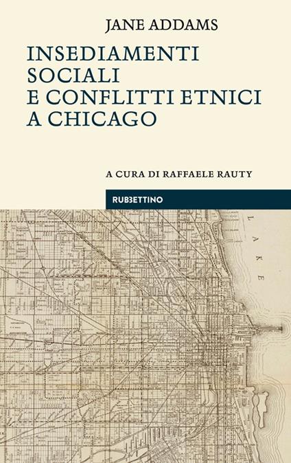 Insediamenti sociali e conflitti etnici a Chicago - Jane Addams - copertina