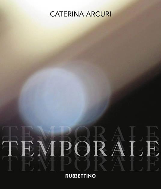 Temporale. Ediz. illustrata - Caterina Arcuri - copertina