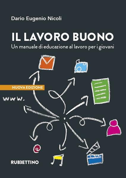 Il lavoro buono. Un manuale di educazione al lavoro per i giovani - Dario Nicoli - copertina
