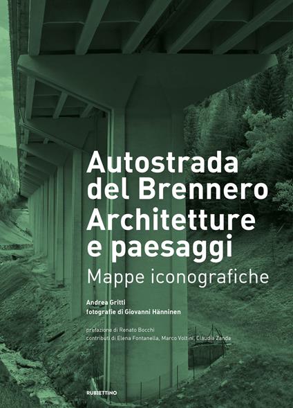 Autostrada del Brennero. Architetture e paesaggi. Mappe iconografiche - Andrea Gritti - copertina