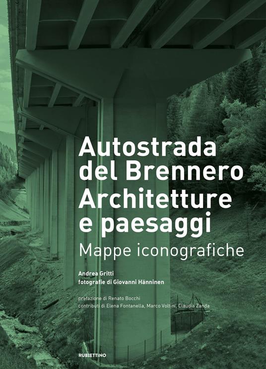 Autostrada del Brennero. Architetture e paesaggi. Mappe iconografiche - Andrea Gritti - copertina
