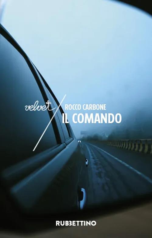 Il comando - Rocco Carbone - copertina