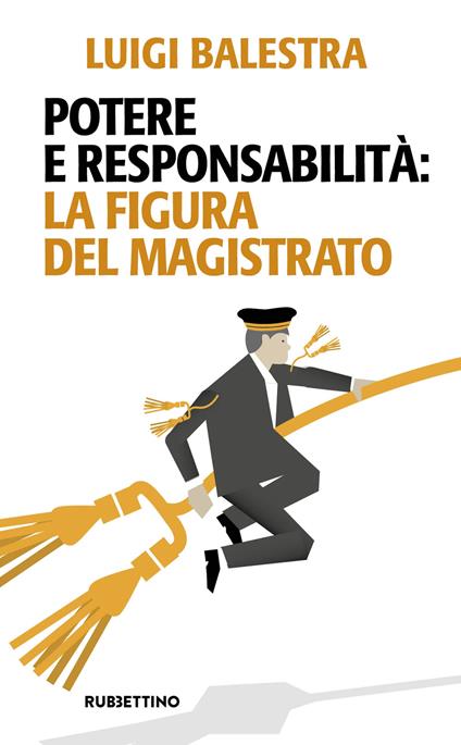 Potere e responsabilità: la figura del magistrato - Luigi Balestra - copertina