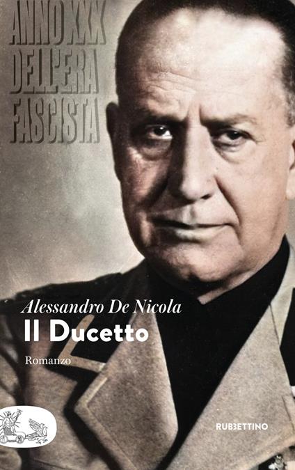 Il Ducetto. Anno XXX dell'era fascista - Alessandro De Nicola - copertina