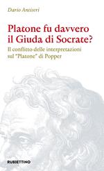 Platone fu davvero il Giuda di Socrate? Il conflitto delle interpretazioni sul «Platone» di Popper