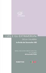 I vini e gli extravergini della Calabria. La guida dei sommelier AIS. Ediz. italiana e inglese