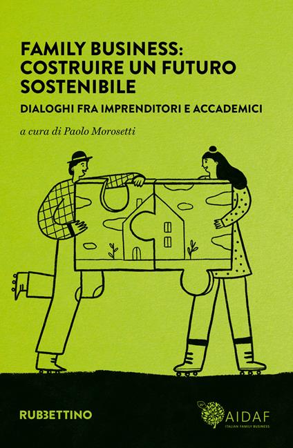 Family business: costruire un futuro sostenibile. Dialoghi fra imprenditori e accademici - Paolo Morosetti - ebook