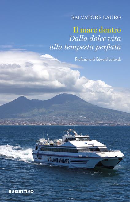 Il mare dentro. Dalla dolce vita alla tempesta perfetta - Salvatore Lauro - copertina