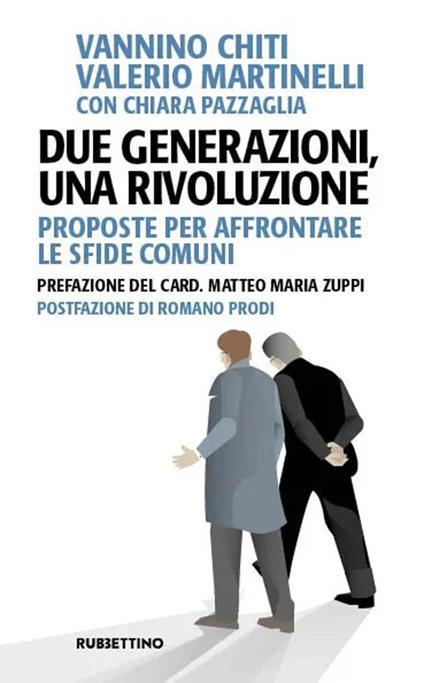 Due generazioni, una rivoluzione. Proposte per affrontare le sfide comuni - Vannino Chiti,Valerio Martinelli,Chiara Pazzaglia - copertina