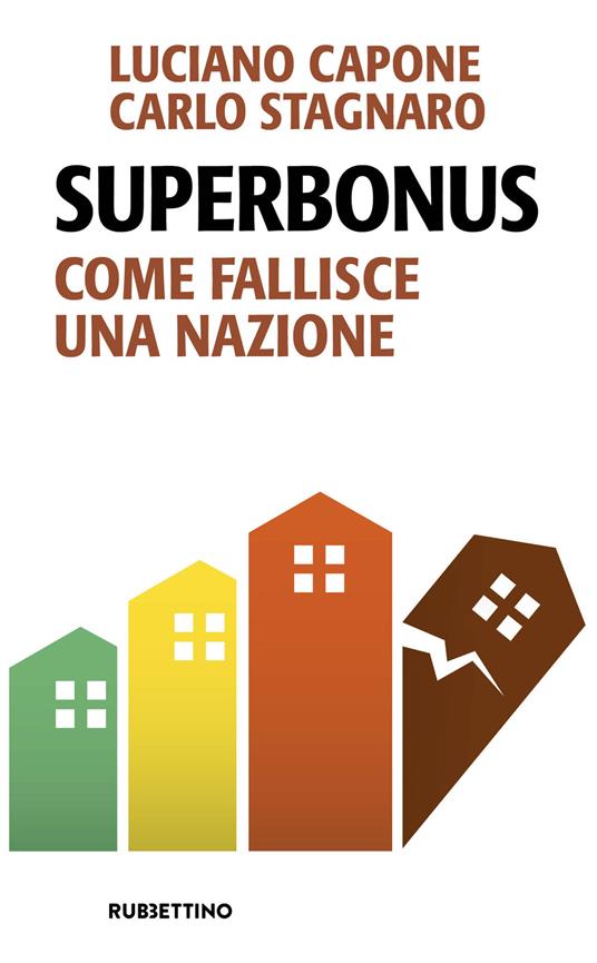 Superbonus. Come fallisce una nazione - Luciano Capone,Carlo Stagnaro - copertina