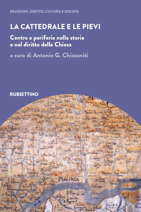 La cattedrale e le pievi. Centro e periferie nella storia e nel diritto della Chiesa - copertina