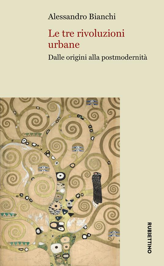 Le tre rivoluzioni urbane. Dalle origini alla postmodernità - Alessandro Bianchi - copertina