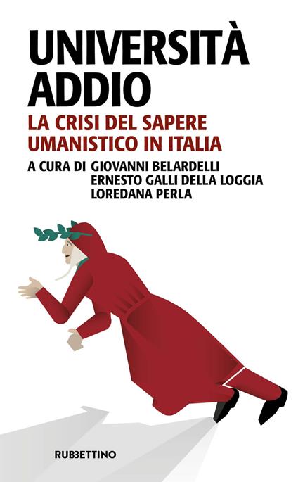 Università addio. La crisi del sapere umanistico in Italia - copertina