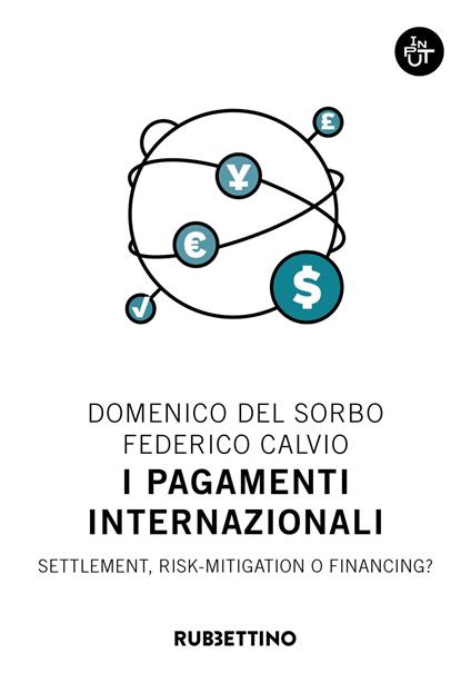 I pagamenti internazionali. Settlement, risk-mitigation o financing? - Federico Calvio,Domenico Del Sorbo - ebook