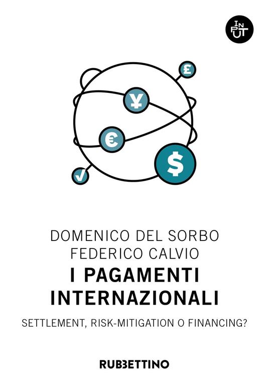 I pagamenti internazionali. Settlement, risk-mitigation o financing? - Federico Calvio,Domenico Del Sorbo - ebook