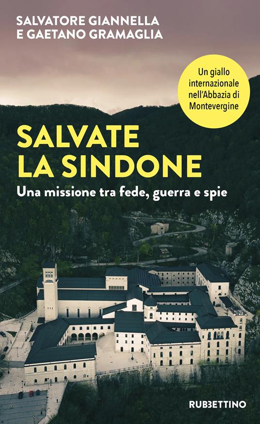 Salvate la sindone. Una missione tra fede, guerra e spie - Salvatore Giannella,Gaetano Gramaglia - copertina