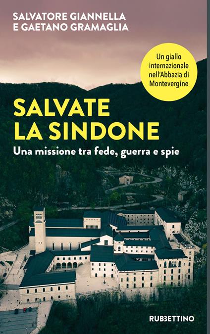 Salvate la sindone. Una missione tra fede, guerra e spie - Salvatore Giannella,Gaetano Gramaglia - ebook