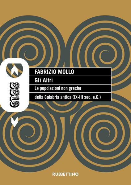 Gli altri. Le popolazioni non greche della Calabria antica (IX-III sec. a.C.) - Fabrizio Mollo - copertina