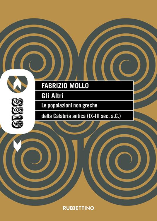 Gli altri. Le popolazioni non greche della Calabria antica (IX-III sec. a.C.) - Fabrizio Mollo - copertina