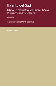 Libro Il vento del Sud. Intrecci e prospettive del Trienio Liberal. Politica, rivoluzione, reazione. Vol. 1 
