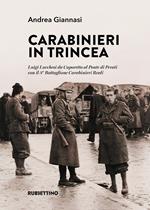 Carabinieri in trincea. Luigi Lucchesi da Caporetto al Ponte di Perati con il 3° Battaglione Carabinieri Reali