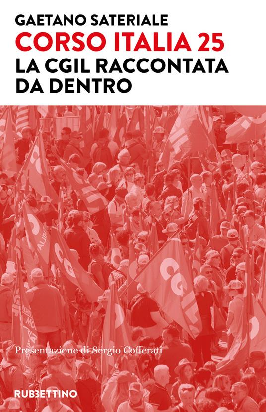 Corso Italia 25. La Cgil raccontata da dentro - Gaetano Sateriale - ebook